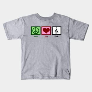 Peace Love Choir Kids T-Shirt